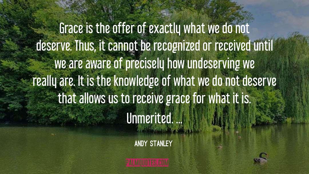 Andy Stanley Quotes: Grace is the offer of
