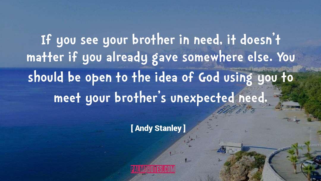 Andy Stanley Quotes: If you see your brother