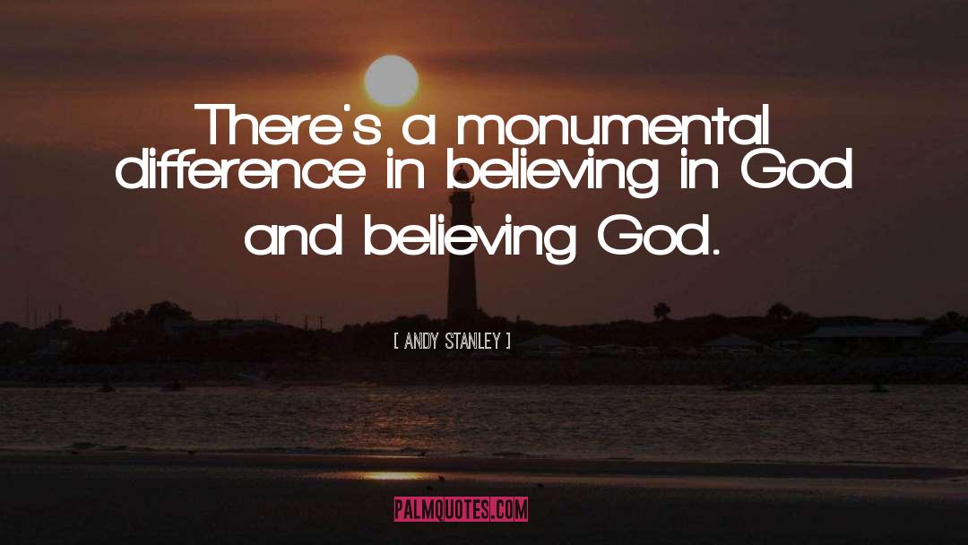 Andy Stanley Quotes: There's a monumental difference in