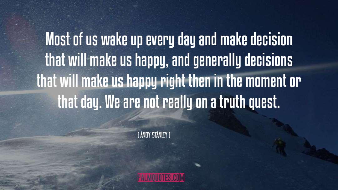 Andy Stanley Quotes: Most of us wake up