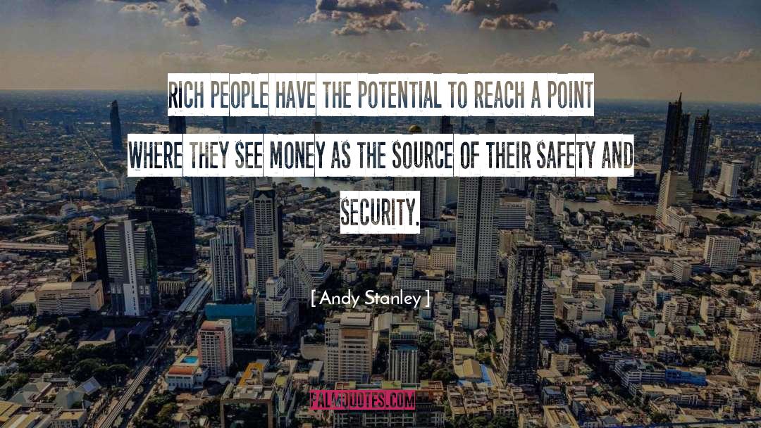 Andy Stanley Quotes: Rich people have the potential