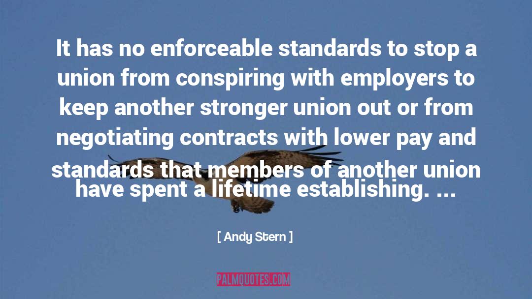 Andy Stern Quotes: It has no enforceable standards