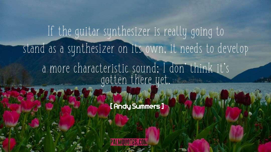 Andy Summers Quotes: If the guitar synthesizer is