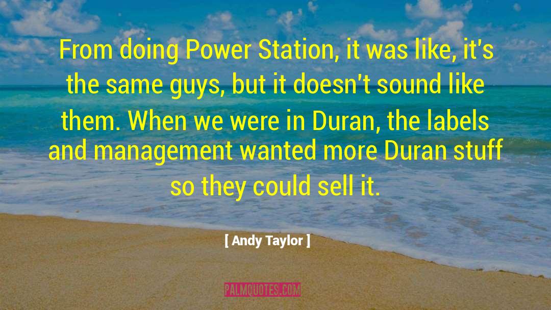 Andy Taylor Quotes: From doing Power Station, it