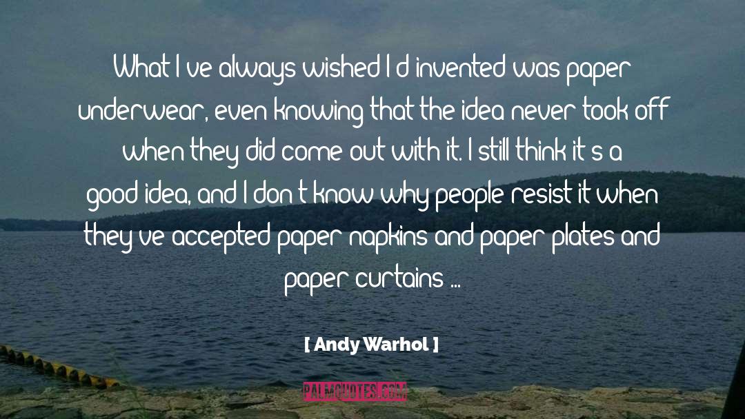 Andy Warhol Quotes: What I've always wished I'd