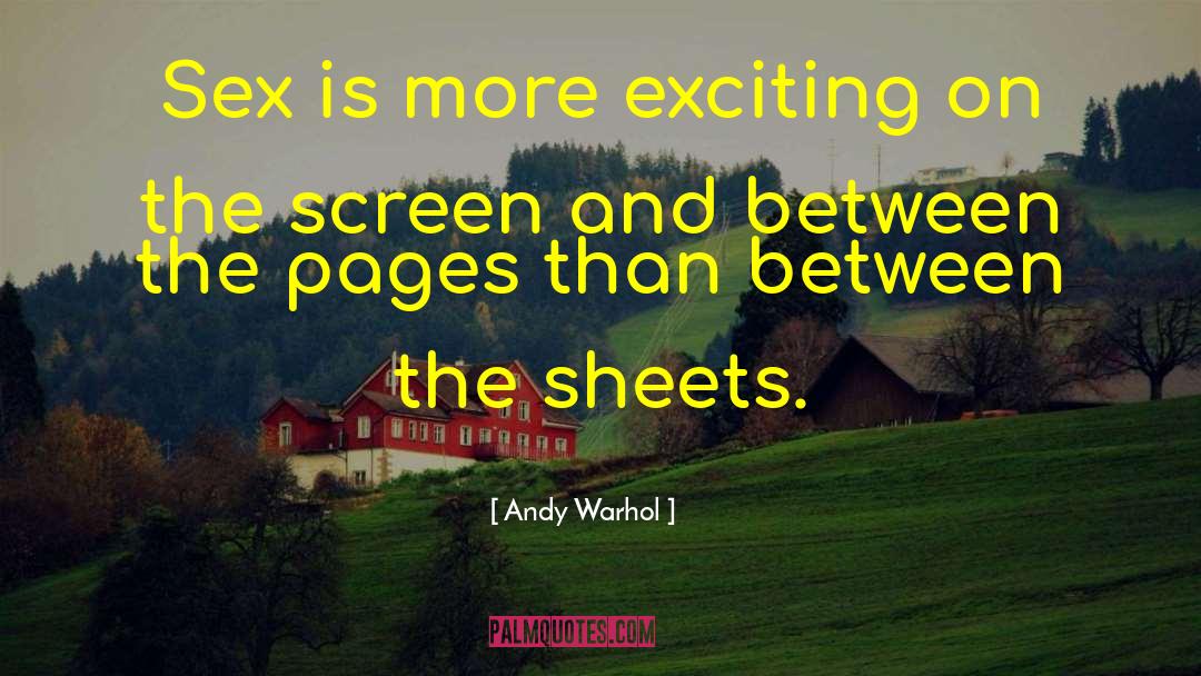 Andy Warhol Quotes: Sex is more exciting on