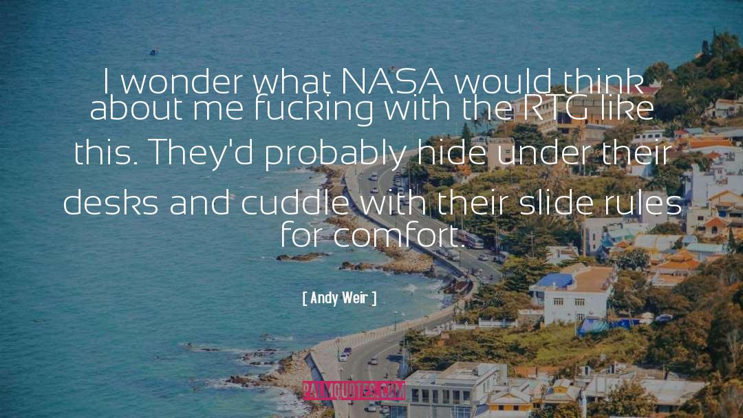 Andy Weir Quotes: I wonder what NASA would