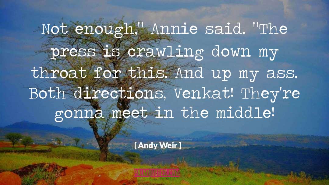 Andy Weir Quotes: Not enough,