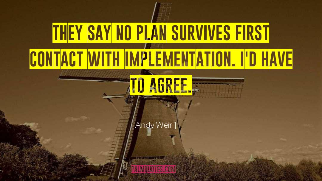 Andy Weir Quotes: They say no plan survives