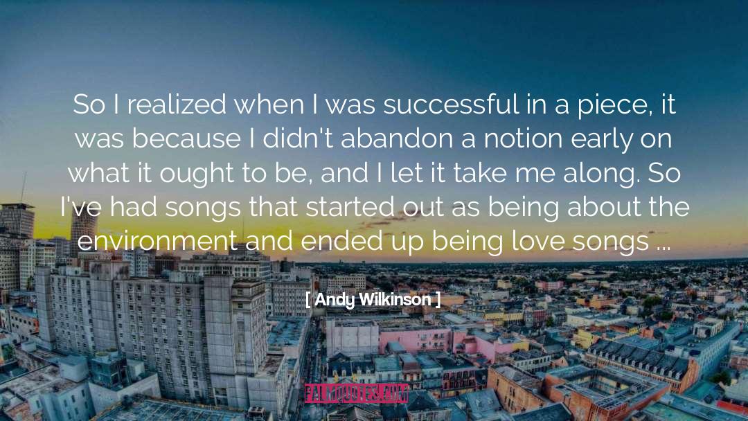 Andy Wilkinson Quotes: So I realized when I