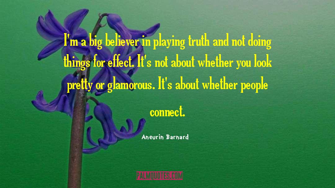 Aneurin Barnard Quotes: I'm a big believer in