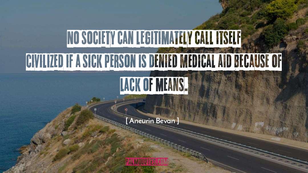 Aneurin Bevan Quotes: No society can legitimately call