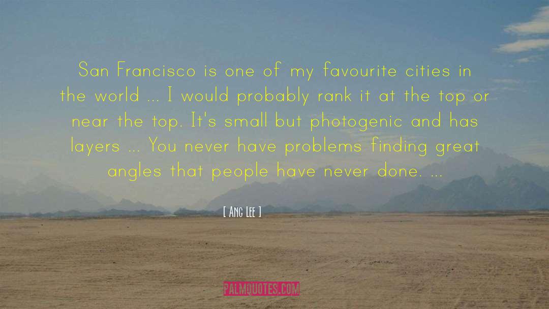Ang Lee Quotes: San Francisco is one of