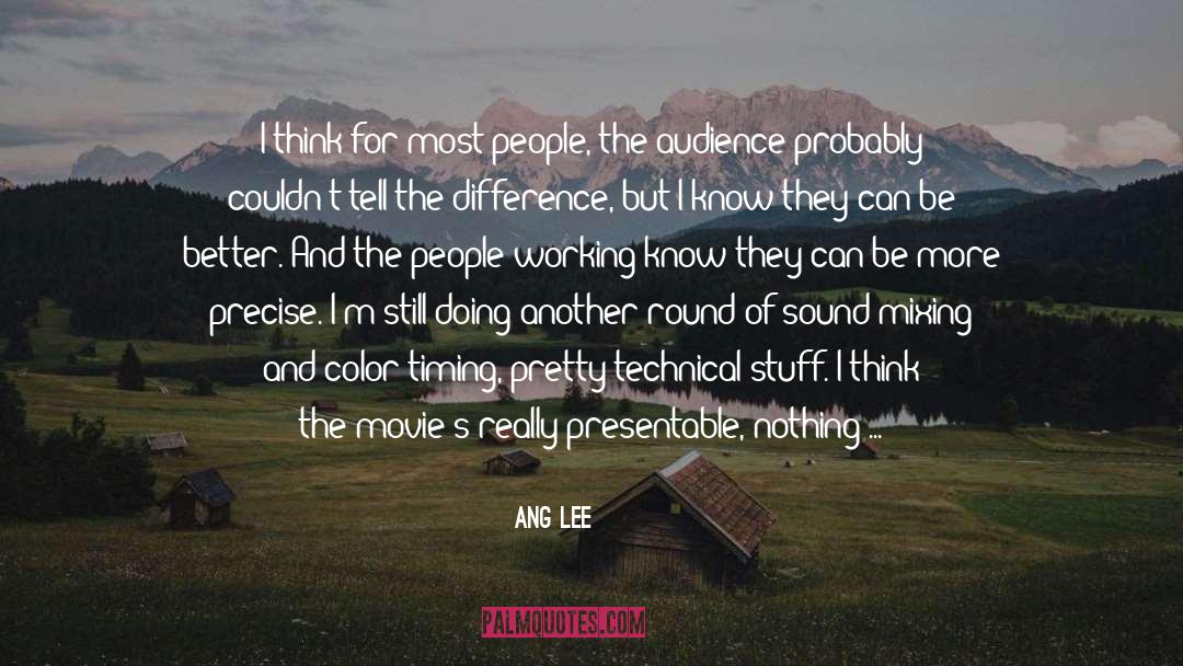 Ang Lee Quotes: I think for most people,