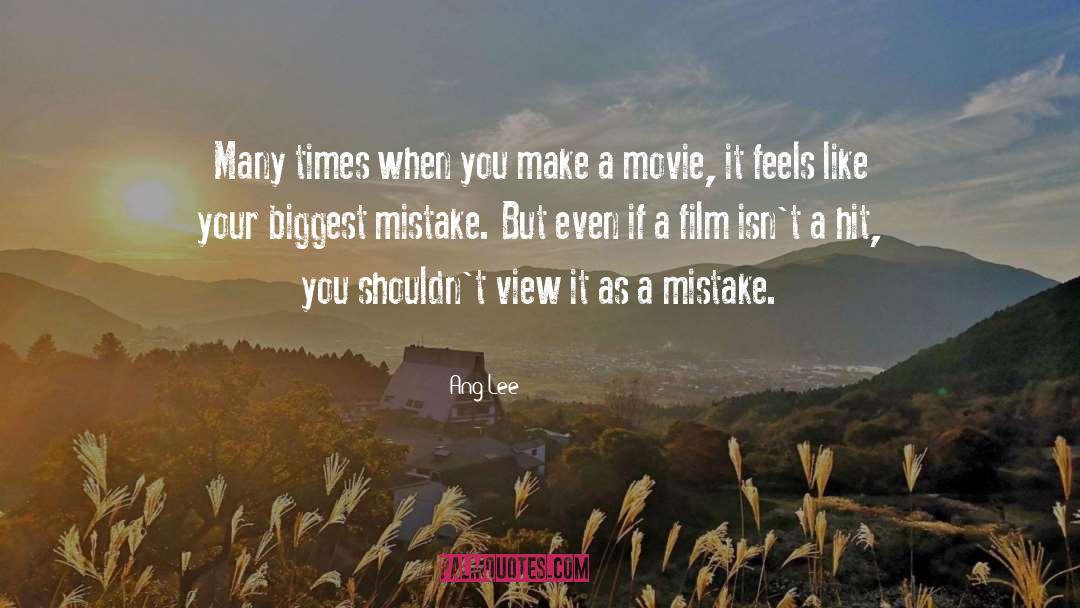 Ang Lee Quotes: Many times when you make