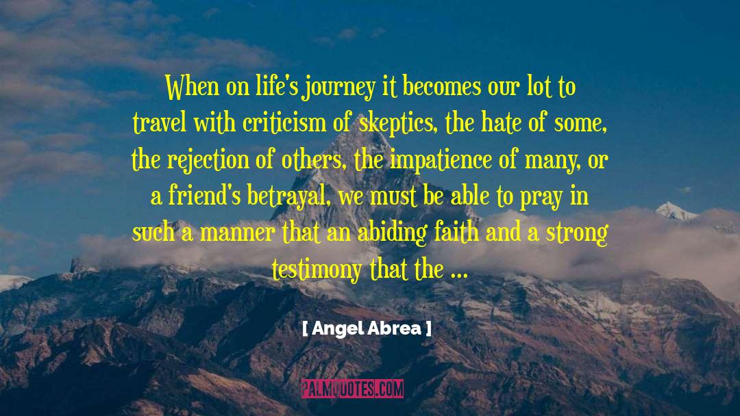 Angel Abrea Quotes: When on life's journey it