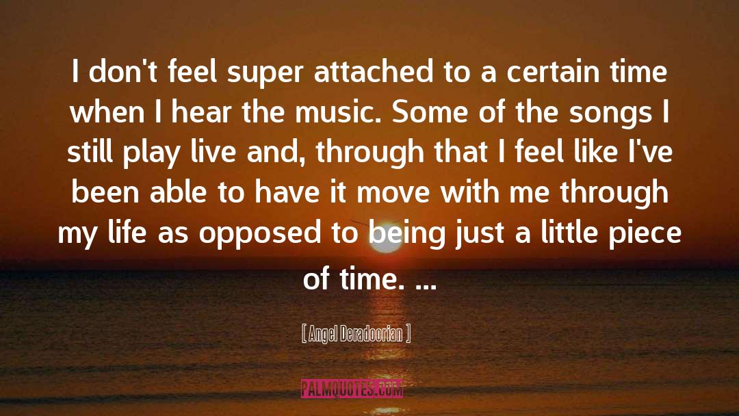 Angel Deradoorian Quotes: I don't feel super attached