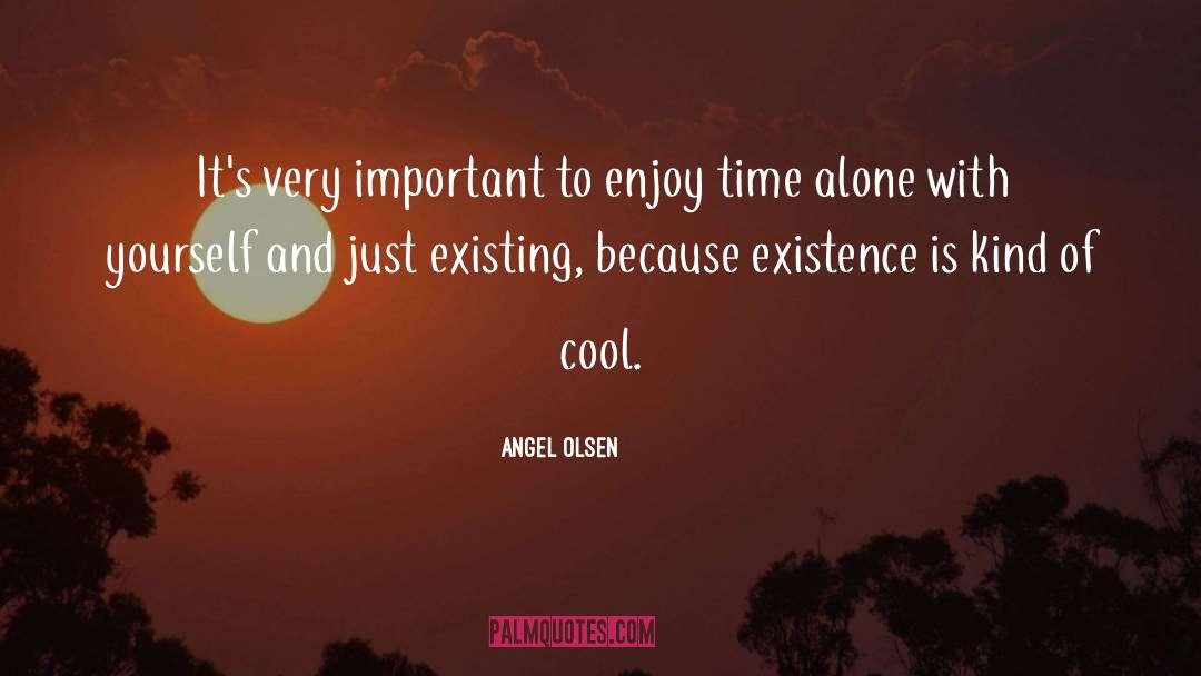 Angel Olsen Quotes: It's very important to enjoy
