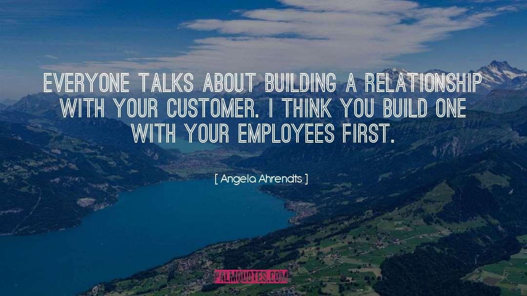 Angela Ahrendts Quotes: Everyone talks about building a