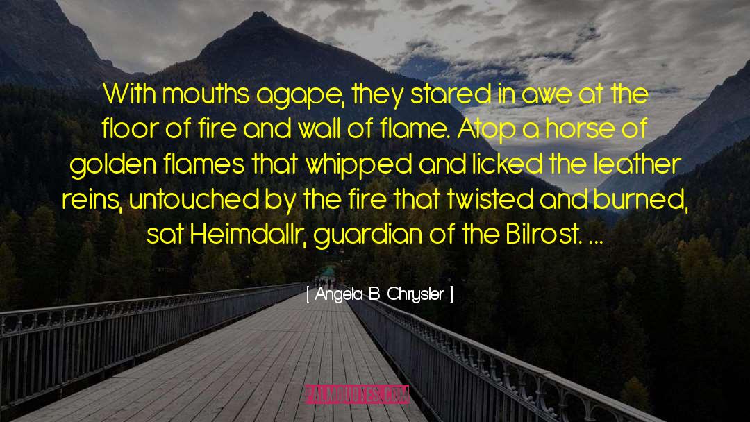 Angela B. Chrysler Quotes: With mouths agape, they stared