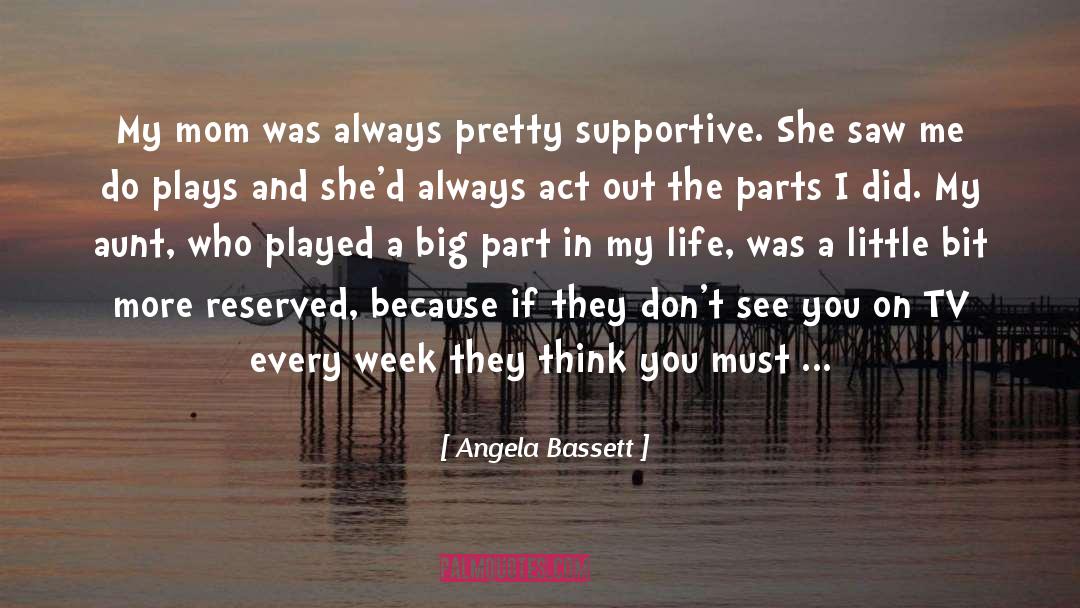 Angela Bassett Quotes: My mom was always pretty