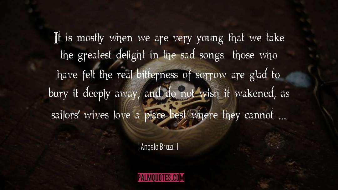 Angela Brazil Quotes: It is mostly when we