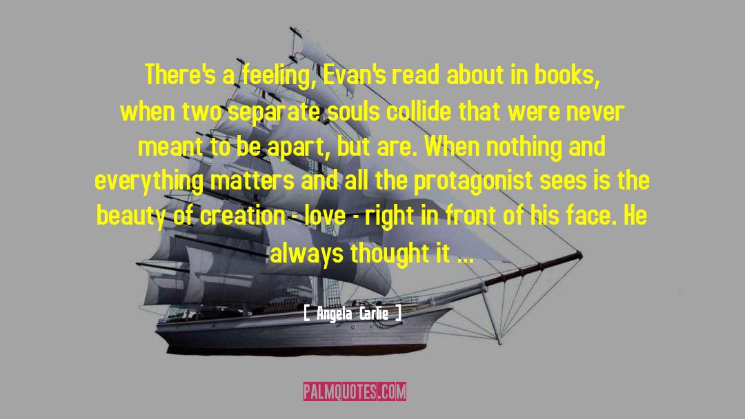 Angela Carlie Quotes: There's a feeling, Evan's read