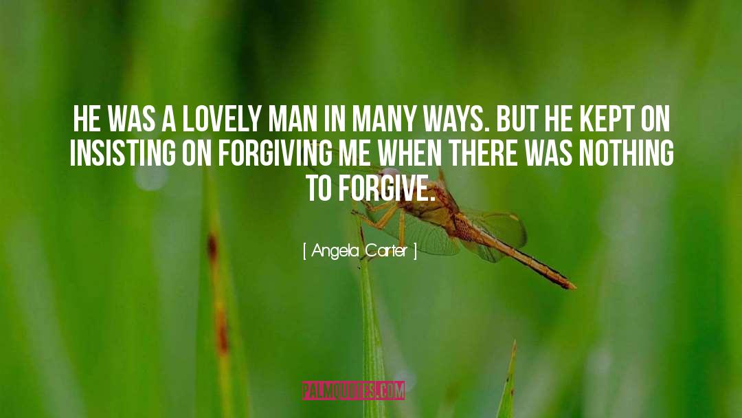 Angela Carter Quotes: He was a lovely man