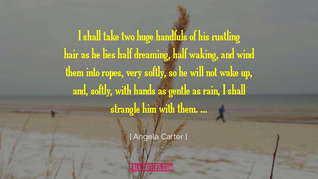 Angela Carter Quotes: I shall take two huge