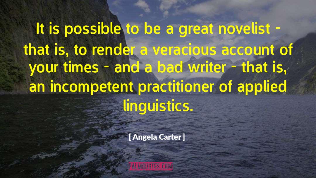 Angela Carter Quotes: It is possible to be