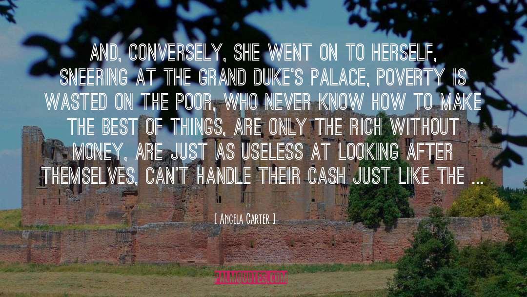 Angela Carter Quotes: And, conversely, she went on