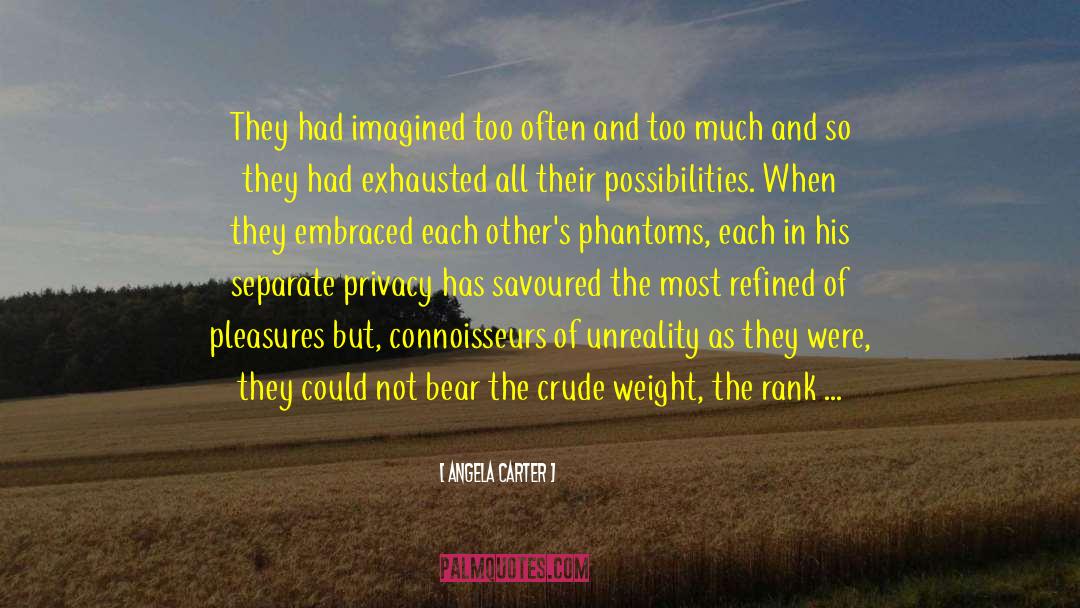 Angela Carter Quotes: They had imagined too often