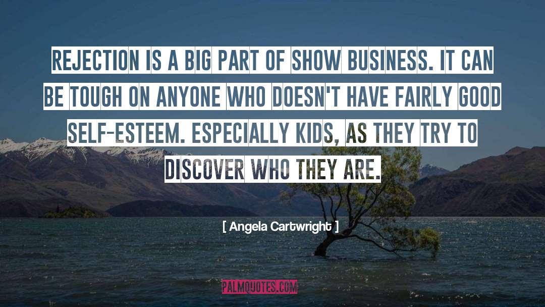 Angela Cartwright Quotes: Rejection is a big part