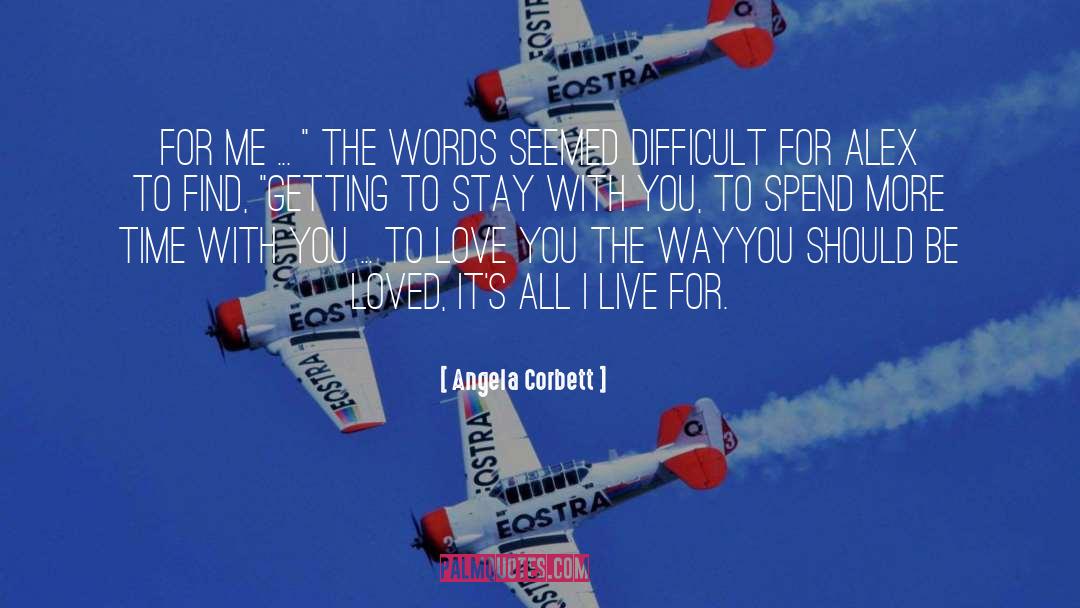 Angela Corbett Quotes: For me ... 