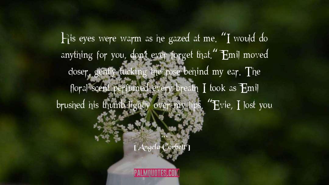 Angela Corbett Quotes: His eyes were warm as