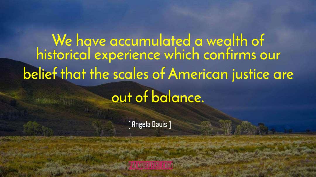 Angela Davis Quotes: We have accumulated a wealth