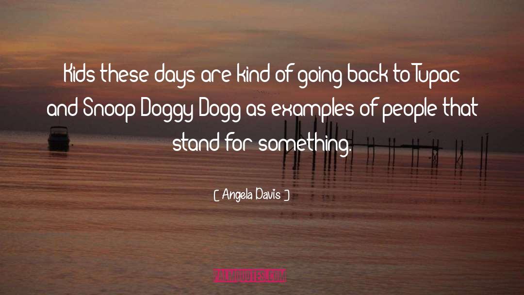 Angela Davis Quotes: Kids these days are kind