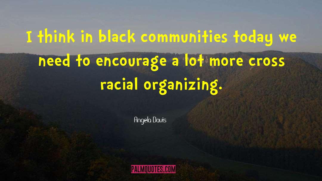 Angela Davis Quotes: I think in black communities