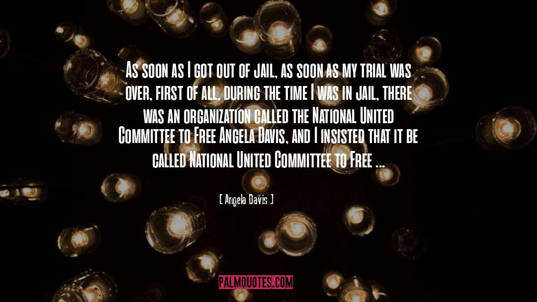 Angela Davis Quotes: As soon as I got