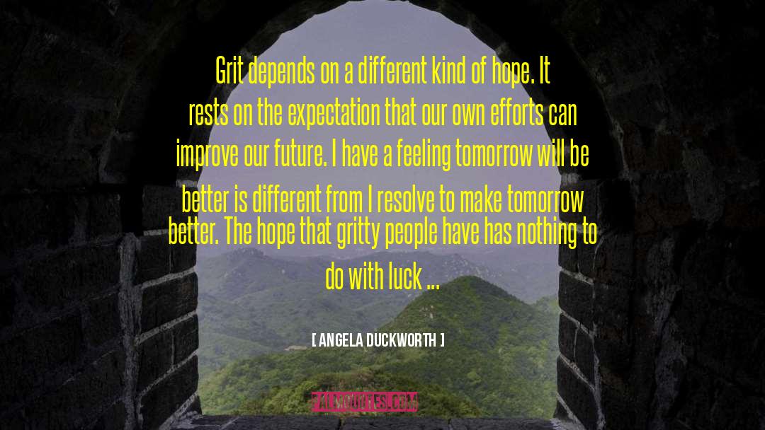 Angela Duckworth Quotes: Grit depends on a different