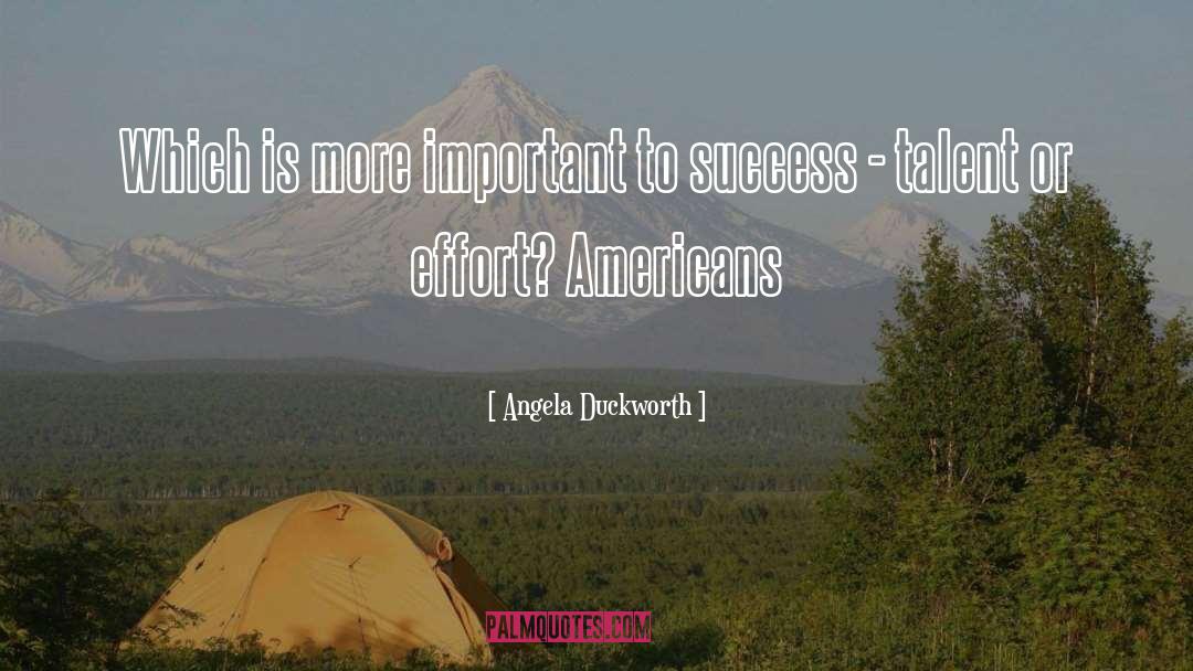 Angela Duckworth Quotes: Which is more important to