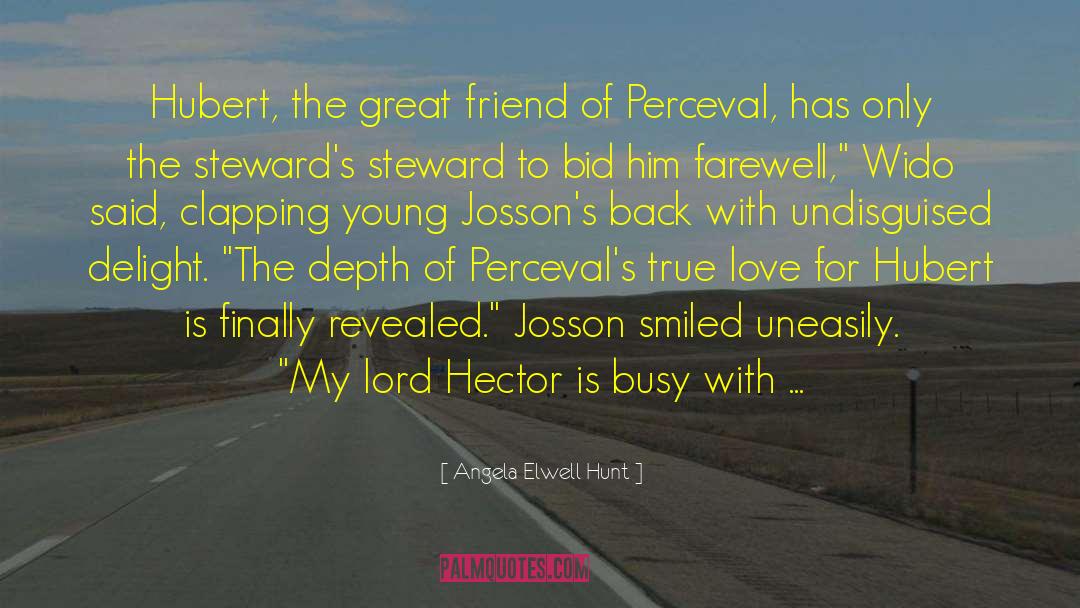 Angela Elwell Hunt Quotes: Hubert, the great friend of