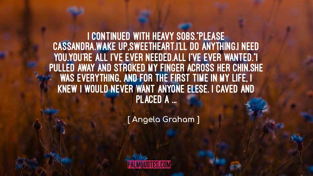 Angela Graham Quotes: I continued with heavy sobs.