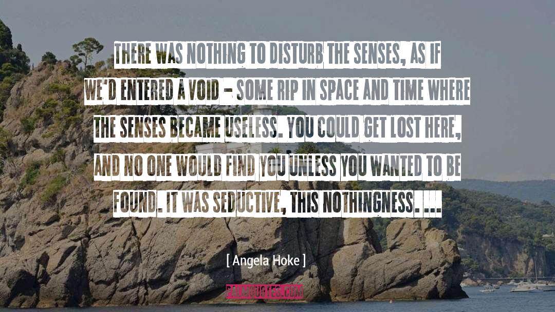 Angela Hoke Quotes: There was nothing to disturb