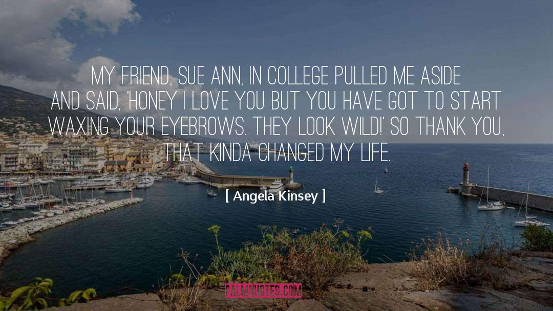 Angela Kinsey Quotes: My friend, Sue Ann, in