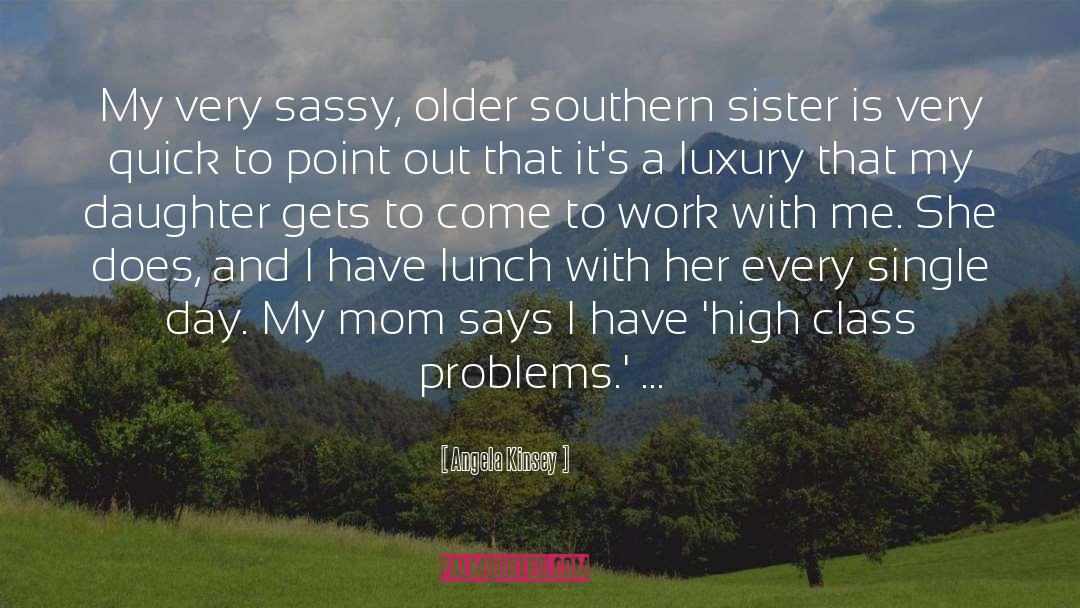 Angela Kinsey Quotes: My very sassy, older southern