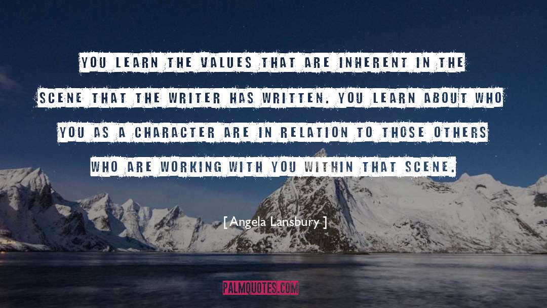 Angela Lansbury Quotes: You learn the values that