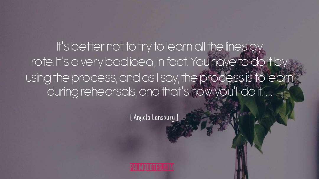 Angela Lansbury Quotes: It's better not to try