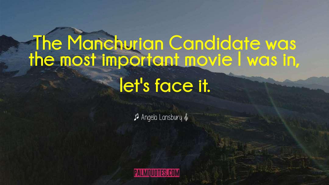 Angela Lansbury Quotes: The Manchurian Candidate was the