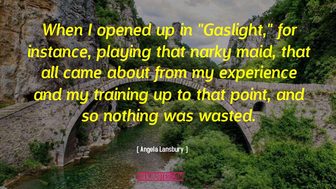Angela Lansbury Quotes: When I opened up in